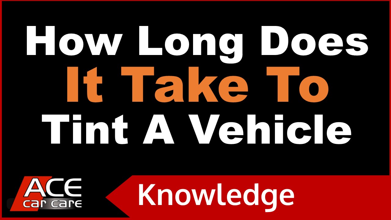 Window Tinting Knowledge Centre Video How Long